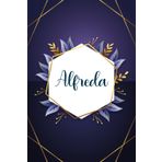 Alfreda: Taccuino personalizzato con il nome Alfreda | Regalo di compleanno per moglie, mamma, sorella, figlia ... | Foglie blu | 110 pagine a righe, Piccolo formato 6x9 pollici (15,24 x 22,86 cm)