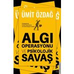 Algı Operasyonu ve Psikolojik Savaş - Ümit Özdağ