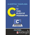 Algoritma Tasarlama ve C ile Temel Bilgisayar Programlama Atakan Abuşoğlu