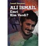 Ali İsmail - Emri Kim Verdi? - İsmail Saymaz
