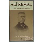 Ali Kemal: Bütün Şiirleri ve Bütün Hikayeleri - Ali İhsan Kolcu