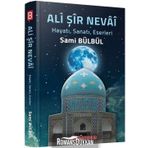 Ali Şir Nevai Hayatı Sanatı Eserleri - Sami Bülbül