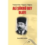 Ali Şükrü Bey Olayı - Emel Oruç Olgun