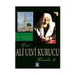 ALI ULVI KURUCU (HATIRALAR 1) - M. ERTUĞRUL DÜZDAĞ