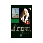 ALI ULVI KURUCU (HATIRALAR 2) - M. ERTUĞRUL DÜZDAĞ