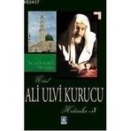 ALI ULVI KURUCU (HATIRALAR 3) - M. ERTUĞRUL DÜZDAĞ