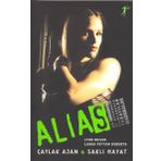 Alias - Çaylak Ajan ve Saklı Hayat - Laura Peyton Roberts