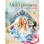 Alice Ephemera a Wonderland to Cut and Collage: Tea Parties, Heart Queens, Hares, Mushrooms for Scrapbooking, Decoupage, Paper Crafts, Junk Journals, ... Mixed Media, Art Journaling, Card Making
