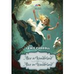 Alice in Wonderland / Alice im Wunderland: Illustrated Bilingual Edition (English-German) / Illustrierte zweisprachige Ausgabe (Englisch–Deutsch)