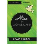 Alice in Wonderland: By Lewis Carroll : Illustrated & Unabridged by Lewis Carroll (2016-04-05)