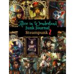Alice in Wonderland Junk Journal: Steampunk 2