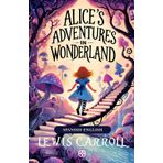 Alice's Adventures in Wonderland: Spanish-English Bilingual Edition