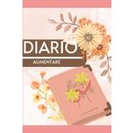 ALIMENTAZIONE SANA: DIARIO ALIMENTARE con pianificazione pasti mensile e settimanale, lista spese e ricettario: registra i tuoi successi con una dieta equilibrata