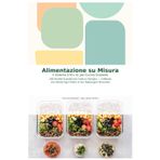 "Alimentazione su Misura: Il Sistema S·M·L·XL per Cucina Scalabile - 200 Ricette che si Adattano al Tuo Fabbisogno": 200 Ricette per Tutta la Famiglia - Dalla Colazione alla Cena