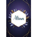 Alina: Taccuino personalizzato con il nome Alina | Regalo di compleanno per moglie, mamma, sorella, figlia ... | Foglie blu | 110 pagine a righe, Piccolo formato 6x9 pollici (15,24 x 22,86 cm)