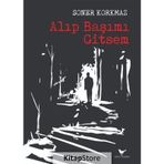 Alıp Başımı Gitsem / Soner Korkmaz