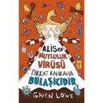 Alis ve Mutluluk Virüsü - Dikkat Kahkaha Bulaşıcıdır - Gwen Lowe
