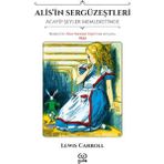 Alis'in Sergüzeştleri / Acayip Şeyler Memleketinde / Lewis Carroll
