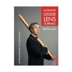 Alışmadık Gözde Lens Durmaz - Metin Uca