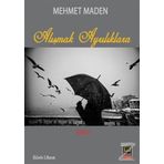 Alışmak Ayrılıklara - Mehmet Maden