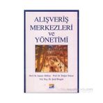 ALIŞVERİŞ MERKEZLERI VE YÖNETİMİ - SANEM ALKIBAY, DOĞAN TUNCER, ŞEREF HOŞGÖR