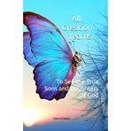 All Creation Yearns: To See the True Sons & Daughters of God