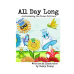 All Day Long: A Crown Critter Book