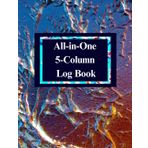 All-in-One 5-Column Log Book: Customizable Journal with 5 Columns ǀ Track Daily Activity, Progress, Mileage, Time, Income, Expenses, Savings, Inventory and More