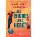 All Rhodes Lead Here: A Novel