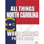 ALL THINGS NORTH CAROLINA - Word Search Puzzle Book: Word Find with Large Print | North Carolina Themed | Brain Games While Discovering The Tar Heel State