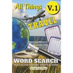 All Things Travel Word Search – Volume 1 of 3: 55 Categorized Puzzles | 455+ words; All About What to Pack, Where to Travel, What to do and more! | ... (All Things Word Search Books 50+ Puzzles)