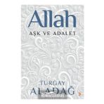 Allah Aşk ve Adalet - Turgay Aladağ