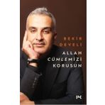 Allah Cümlemizi Korusun / Bekir Develi / Profil Yayıncılık