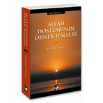 ALLAH DOSTLARININ ÖRNEK HALLERI - MEHMET ORUÇ