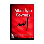 Allah İçin Sevmek - Muhammed İbrahim El-Medeni