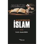 Allah Katındaki Din İslam Prof. Dr. Mustafa Erdem