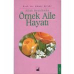 Allah Resulünün Örnek Aile Hayatı - Ahmet Şelubi