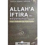 ALLAH'A İFTİRA MI EDIYORSUNUZ? KİTABI-I MUKADDESTEN TUHAF AYETLER - YAHYA KEMAL SAVDIR