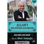 Allah'ı Bildiğimi Sanırdım 300 Soru 300 Cevap - Nihat Hatipoğlu