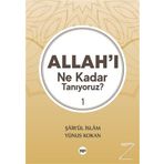 Allahı Ne Kadar Tanıyoruz 1 - Yunus Kokan