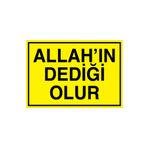 Allah'ın Dediği Olur Uyarı Tabelası - 35x50 Alüminyum Kompozit Panel - GS29