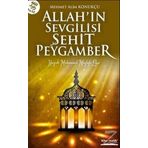 Allah'ın Sevgilisi Şehit Peygamber / Mehmet Alim Konukçu