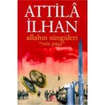Allahın Süngüleri Reis Paşa Aynanın İçindekiler - Attila İlhan