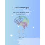 Alle Kinder sind begabt: Dein täglicher Begleiter für Klarheit, Ruhe und Motivation