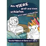 Alle Tiere groß und klein schlafen jetzt ganz schnell ein -: Einschlaf-Malbuch mit Reimen ab 2 Jahren: Entspannte Schlafenszeit für Kinder von 2-4 ... Tiere Malbücher: malen. lernen. wachsen.)