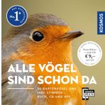 Alle Vögel sind schon da: 50 Gartenvögel und ihre Stimmen. Buch, CD und App. Alle Vogelstimmen auf Audio-CD und KOSMOS-PLUS-App