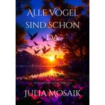 Alle Vögel sind schon da: ein Volkslied als Bilderbuch (Volkliederbücher)