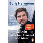 Allein zwischen Himmel und Meer: Meine 80 Tage beim härtesten Segelrennen der Welt - Der Bestseller jetzt im Paperback: Boris Herrmann über seine ... Vendée Globe 2020/21. Mit zahlreichen Bildern