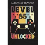 Allergies Tracker :Level 85 Unlocked Shirt Funny Video Gamer 85th Birthday Gift: Gifts for Sister:Symptom Tracker Food Drinks Meal Journal Along With ... Book for Day Care, Home Care,Birthday Gifts
