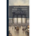 Alles um Frieden! Bilder aus unseren eisenharten Tagen, Zweite Auflage